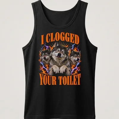 Funny meme shirt featuring an alpha wolf and text about a clogged toilet — printed on a tank top