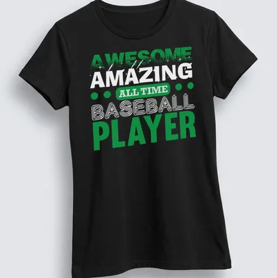 Bold typography featuring 'Awesome All Time Baseball Player' with a player illustration — printed on a women's shirt