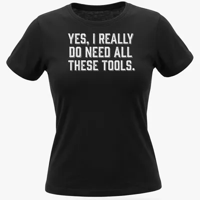 Bold typography Carpenter T-shirt with a humorous message about tools — printed on a women's shirt