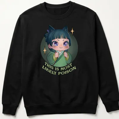 Kawaii chibi character with playful text 'THIS IS MOST LIKELY POISON' in green, blue, purple, and white — printed on a unisex sweatshirt