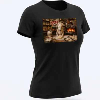 Photorealistic illustration of a dog baking bread with the text 'HAVING A RUFF DAY' — printed on a women's shirt