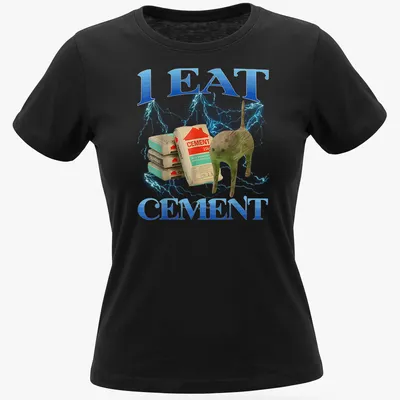 Funny cat graphic with text 'I EAT CEMENT' in blue and gray — printed on a women's shirt