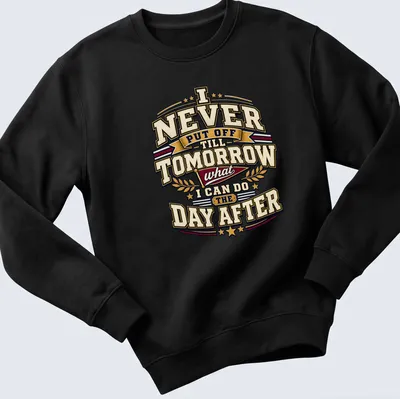 Vintage bold text tee featuring a humorous procrastination quote in gold and navy. — printed on a unisex sweatshirt