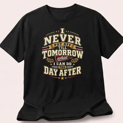 Vintage bold text tee featuring a humorous procrastination quote in gold and navy.