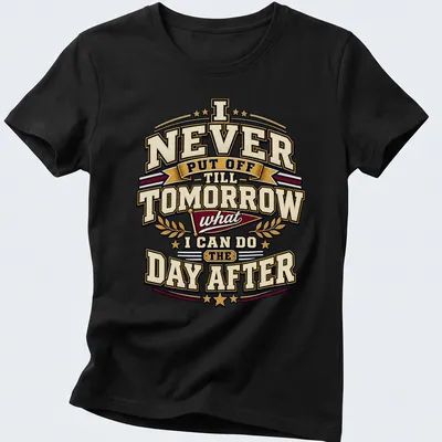 Vintage bold text tee featuring a humorous procrastination quote in gold and navy. — printed on a women's shirt