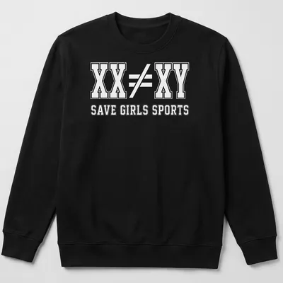 Bold typography t-shirt with the message XX ≠ XY SAVE GIRLS SPORTS — printed on a unisex sweatshirt