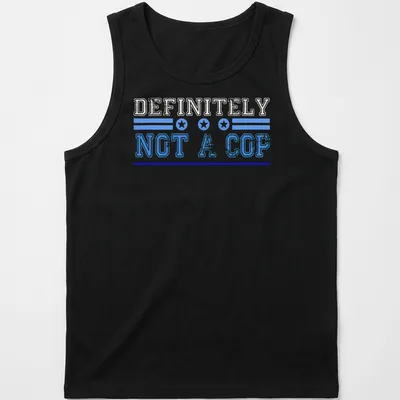 Bold vintage print reading 'DEFINITELY NOT A COP' in blue and white. — printed on a tank top