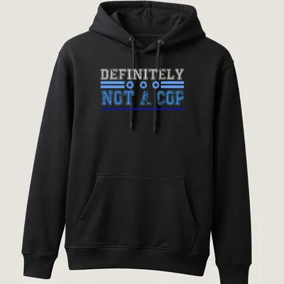 Bold vintage print reading 'DEFINITELY NOT A COP' in blue and white. — printed on a unisex hoodie
