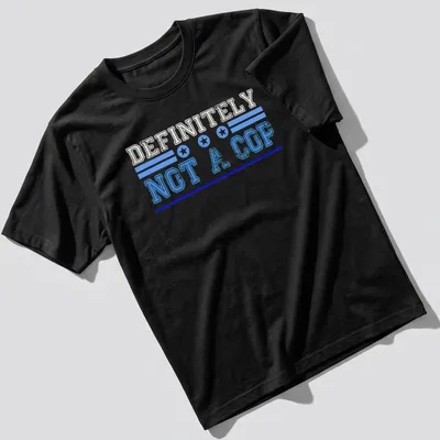 Bold vintage print reading 'DEFINITELY NOT A COP' in blue and white.