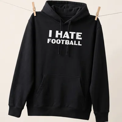 Bold text t-shirt with the words I HATE FOOTBALL printed in white — printed on a unisex hoodie