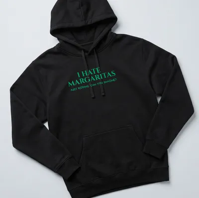 Bold playful text shirt about margaritas with a humorous twist — printed on a unisex hoodie