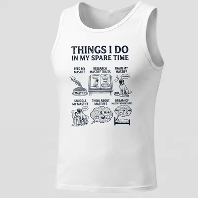 Illustrative Mastiff T-shirt with black and white text listing activities for Mastiff lovers — printed on a tank top