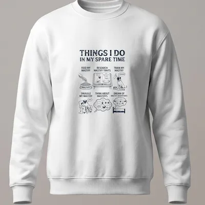 Illustrative Mastiff T-shirt with black and white text listing activities for Mastiff lovers — printed on a unisex sweatshirt