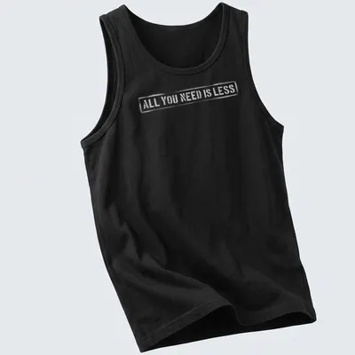 Minimalist design t-shirt with text reading 'All You Need Is Less' in simple typography. — printed on a tank top