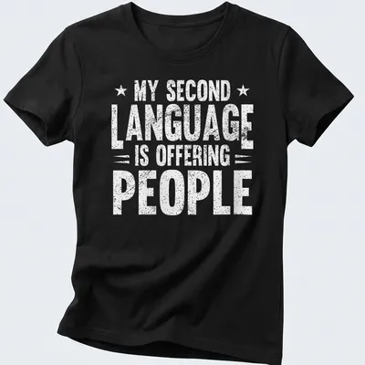 Sarcastic humor t-shirt with bold text stating my second language is offending people — printed on a women's shirt
