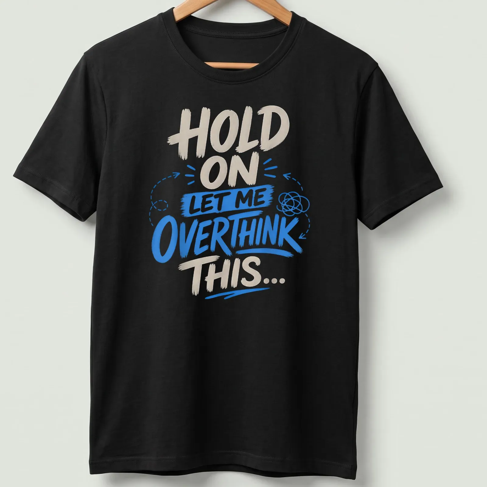 Bold playful shirt with a thought bubble and humorous text about overthinking — printed on a unisex t-shirt