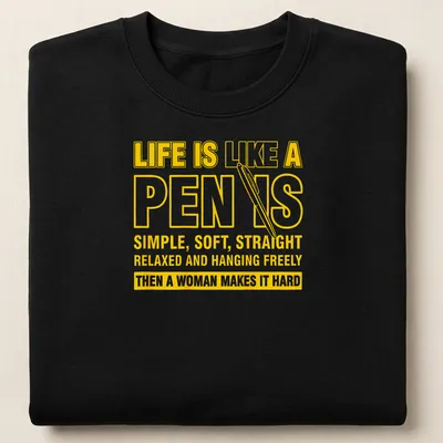 Bold typography t-shirt with humorous pen-themed message in yellow and white — printed on a unisex sweatshirt