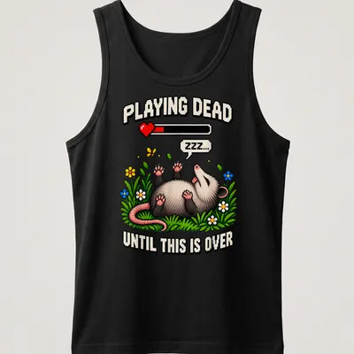 Pixel art of a possum with text saying 'Playing Dead Until This Is Over' in various colors — printed on a tank top