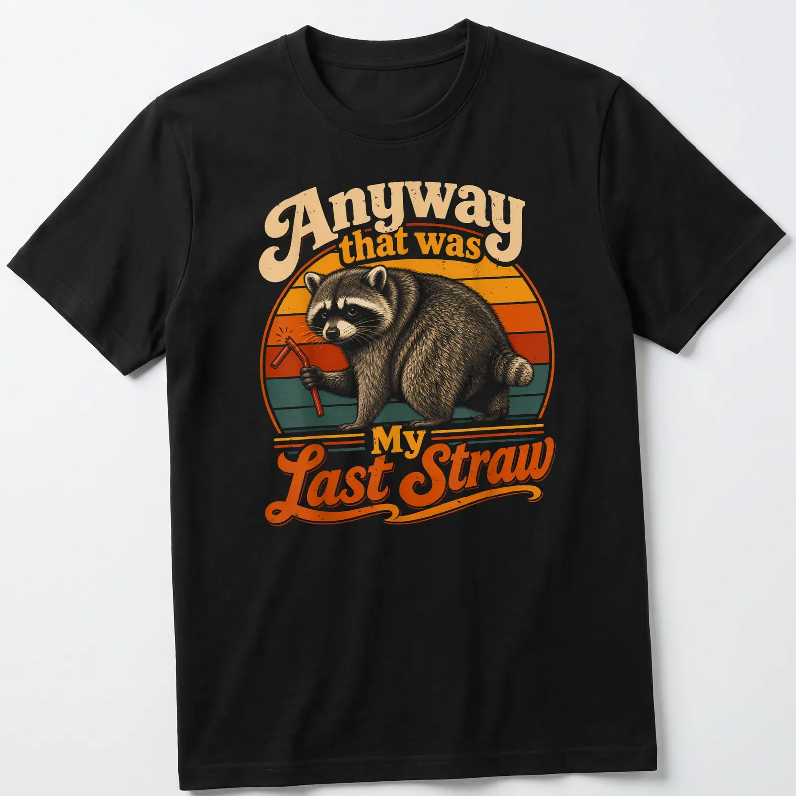 Vintage retro design of a raccoon holding a straw with humorous text above. — printed on a unisex t-shirt