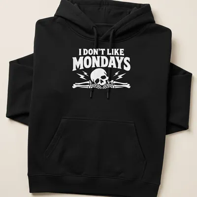 Bold graphic of a skull and bones with text 'I DON'T LIKE MONDAYS' — printed on a unisex hoodie
