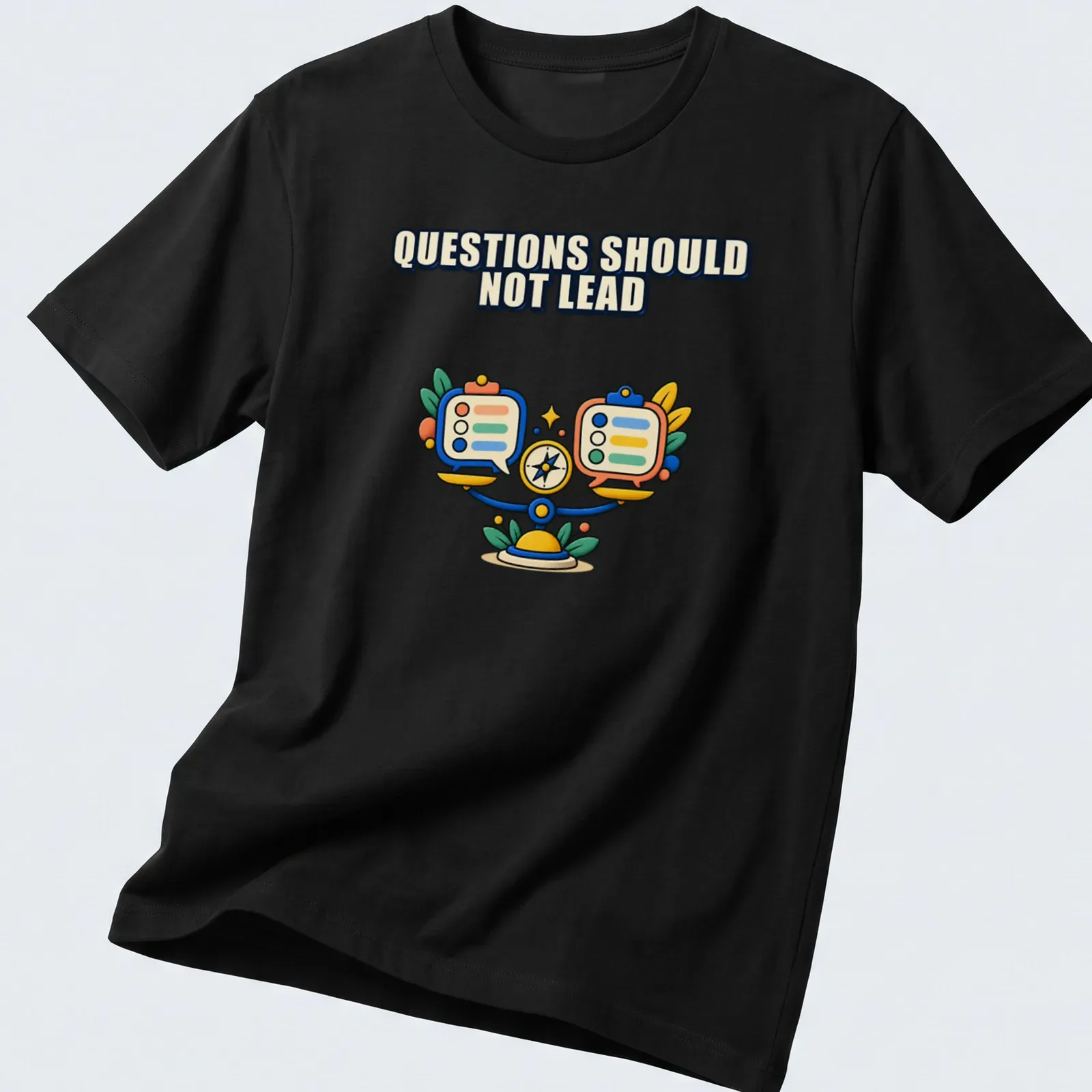 Colorful cartoon t-shirt with balance scale and survey forms under the phrase Questions Should Not Lead. — printed on a unisex t-shirt