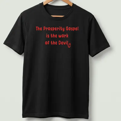 Bold typography design stating 'The Prosperity Gospel is the work of the Devil' in red and white.